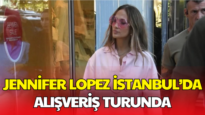 Jennifer Lopez İstanbul’da, Konser Öncesi Alışveriş Turu